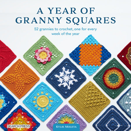A Year of Granny Squares Paperback by Kylie Moleta
