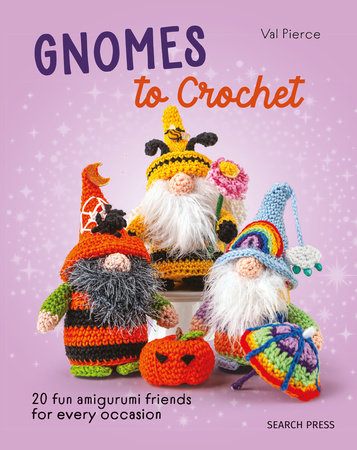 Gnomes to Crochet Hardcover by Val Pierce