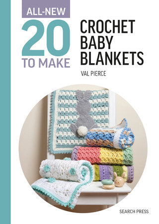 All-New Twenty to Make: Crochet Baby Blankets Hardcover by Val Pierce