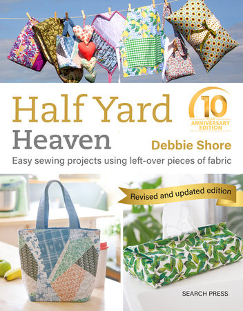 Half Yard Heaven – 10 year anniversary edition Paperback by Debbie Shore
