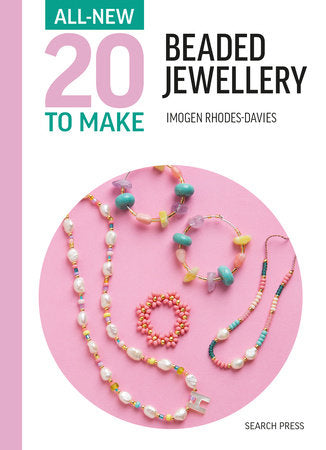 All-New Twenty to Make: Beaded Jewellery Hardcover by Imogen Rhodes-Davies