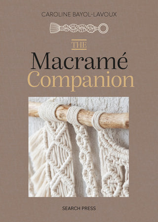 Macrame Companion, The Hardcover by Caroline Bayol-Lavoux