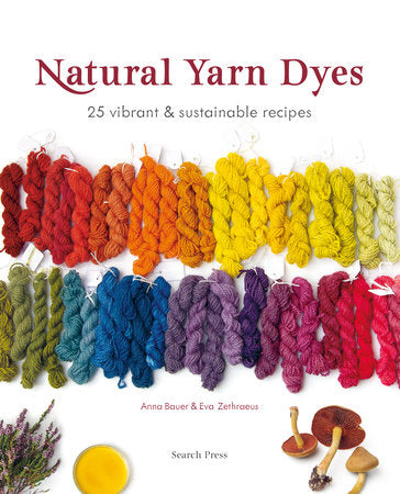 Natural Yarn Dyes Paperback by Anna Bauer