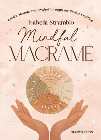 Mindful Macrame Hardcover by Isabella Strambio