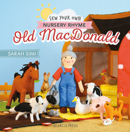 Sew Your Own Nursery Rhyme: Old MacDonald Hardcover by Sarah Simi