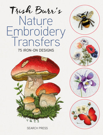 Trish Burr’s Nature Embroidery Transfers Paperback by Trish Burr