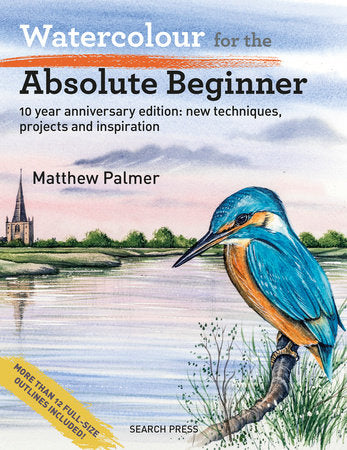 Watercolour for the Absolute Beginner Paperback by Matthew Palmer