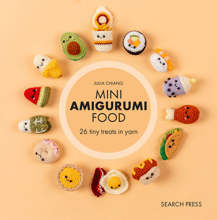 Mini Amigurumi Food Hardcover by Julia Chiang