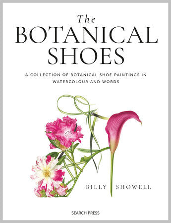 Botanical Shoes, The Hardcover by Billy Showell