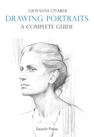 Drawing Portraits: A Complete Guide Paperback by Giovanni Civardi