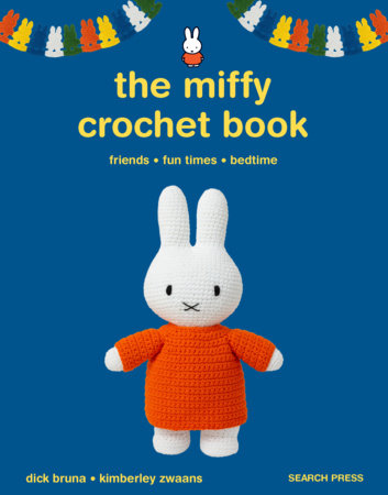 The Miffy Crochet Book Paperback by Dick Bruna and Kimberley Zwaans