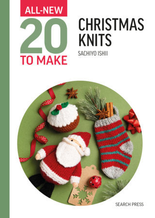 All-New Twenty to Make: Christmas Knits Hardcover by Sachiyo Ishii