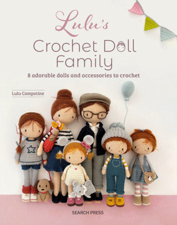 Lulu’s Crochet Doll Family Paperback by Lulu Compotine