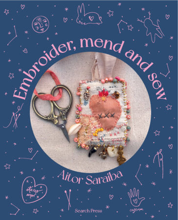 Embroider, Mend and Sew Hardcover by Aitor Saraiba