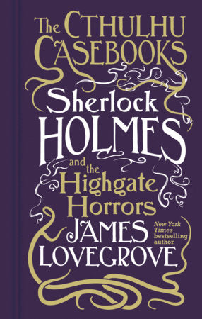 Sherlock Holmes and the Highgate Horrors Paperback by James Lovegrove
