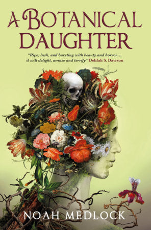 A Botanical Daughter Paperback by Noah Medlock