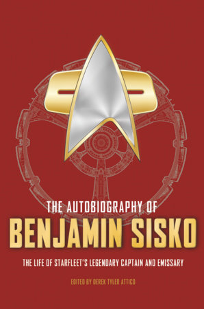 The Autobiography of Benjamin Sisko TR by Derek Tyler Attico