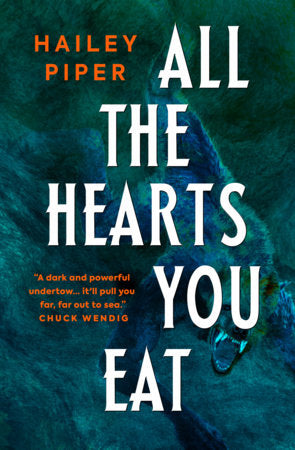 All the Hearts You Eat Paperback by Hailey Piper