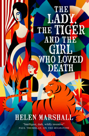 The Lady, the Tiger and the Girl Who Loved Death Paperback by Helen Marshall