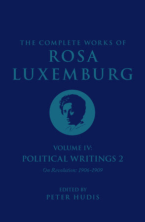 The Complete Works of Rosa Luxemburg Volume IV Paperback by Rosa Luxemburg