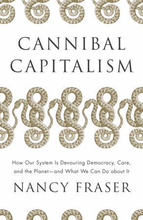 Cannibal Capitalism Paperback by Nancy Fraser