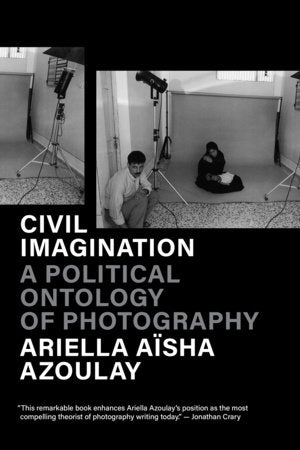 Civil Imagination Paperback by Ariella Aïsha Azoulay