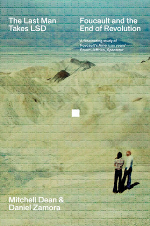 The Last Man Takes LSD Paperback by Mitchell Dean and Daniel Zamora