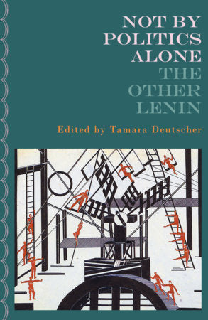 Not By Politics Alone Paperback by Tamara Deutscher (editor)