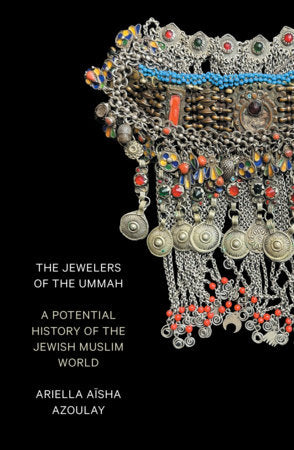 The Jewelers of the Ummah Paperback by Ariella Aïsha Azoulay