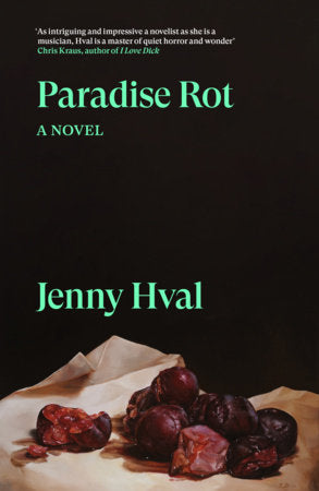 Paradise Rot Paperback by Jenny Hval