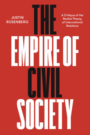 The Empire of Civil Society Paperback by Justin Rosenberg
