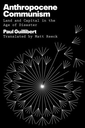 Anthropocene Communism Hardcover by Paul Guillibert