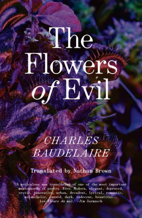 The Flowers of Evil Paperback by Charles Baudelaire, translated by Nathan Brown