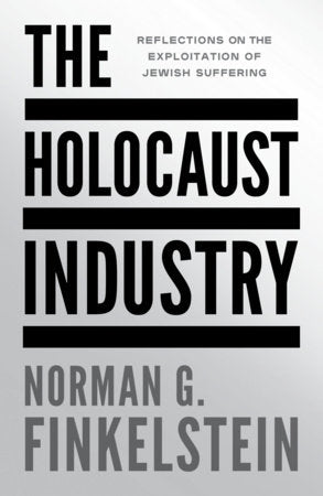 The Holocaust Industry Paperback by Norman G. Finkelstein