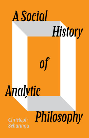 A Social History of Analytic Philosophy TR by Christoph Schuringa
