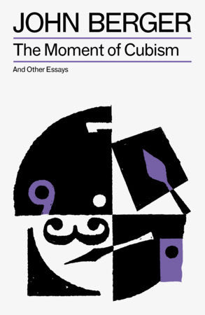 The Moment of Cubism Paperback by John Berger