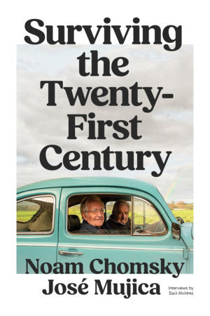 Surviving the 21st Century Paperback by Noam Chomsky and José Mujica