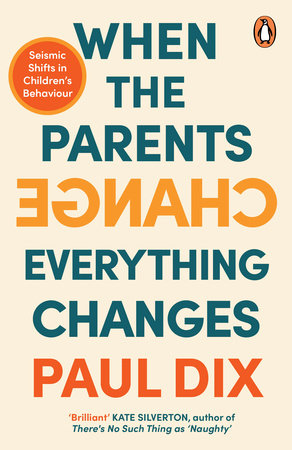 When the Parents Change, Everything Changes Paperback by Paul Dix