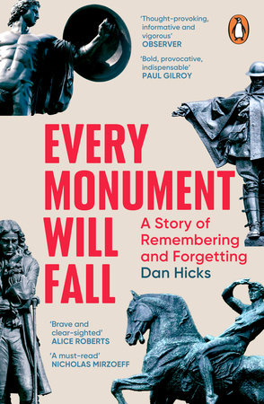 Every Monument Will Fall Paperback by Dan Hicks