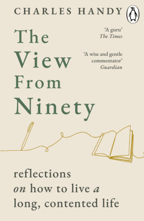 The View from Ninety Paperback by Charles Handy