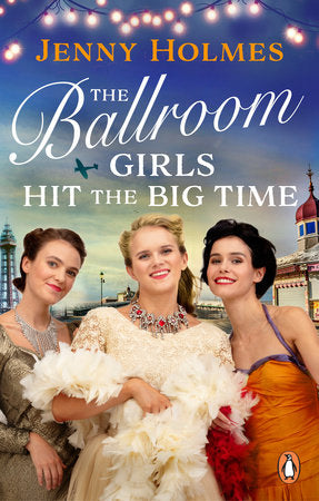 The Ballroom Girls Hit the Big Time Paperback by Jenny Holmes