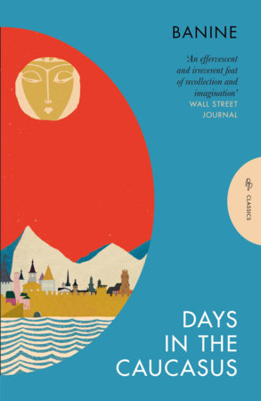 Days in the Caucasus Paperback by Banine