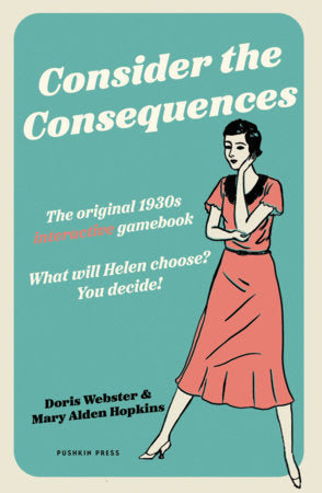 Consider the Consequences Hardcover by Doris Webster and Mary Alden Hopkins