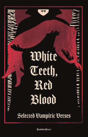 White Teeth, Red Blood Hardcover by Lord Byron,Charles Baudelaire,Emily Dickinson,Edna St Vincent Millay,Ishmael Reed