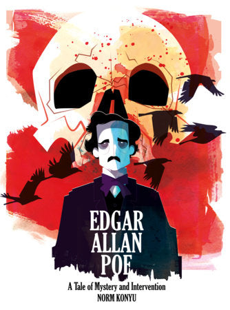 Edgar Allan Poe: A Tale of Mystery and Intervention Hardcover by Written by Norm Konyu