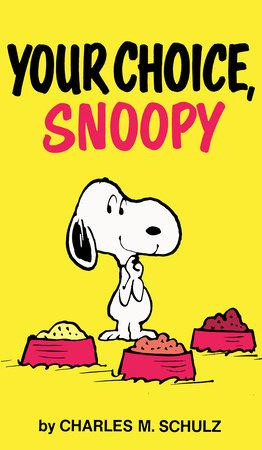 Peanuts: Your Choice, Snoopy Paperback by Written by Charles M. Schulz
