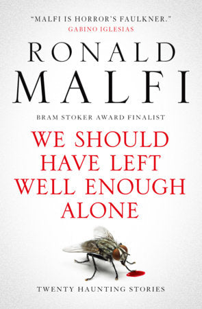 We Should Have Left Well Enough Alone Paperback by Ronald Malfi