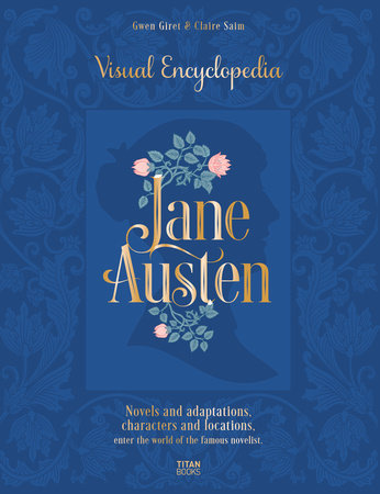 Jane Austen: Visual Encyclopedia Hardcover by Claire Saim
