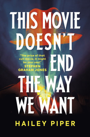 This Movie Doesn't End the Way We Want Paperback by Hailey Piper