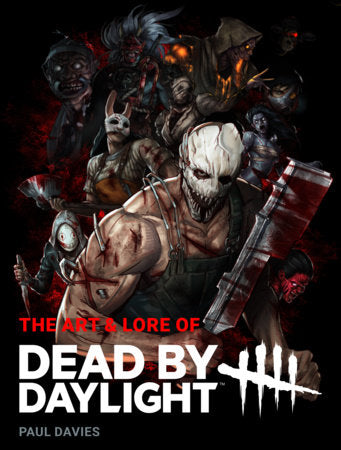 The Art and Lore of Dead by Daylight Hardcover by Paul Davies